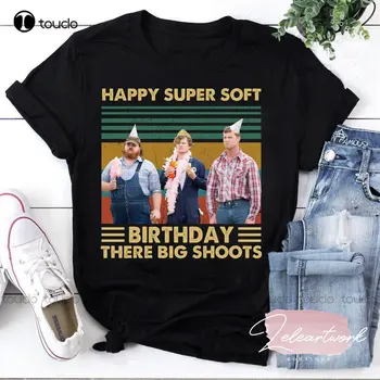 Честит Super Soft Birthday There Big Shoots Реколта тениска Letterkenny Влюбените Movie, Тениска Letterkenny, Pitter Patter Xs-5Xl