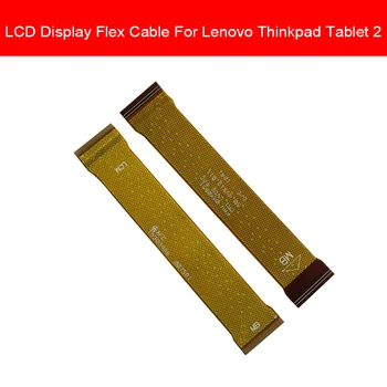 Гъвкав кабел с LCD вход за таблет Lenovo Thinkpad 2, жак за LCD-дисплея, на Гъвкава лента, Резервни части за ремонт телефон