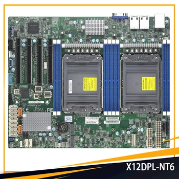 X12DPL-NT6 Двухпозиционная Сървърна дънна Платка IPFS C621A DDR4-3200 Mhz 256 GB LGA-4189 ATX За Supermicro Високо Качество, Бърза Доставка