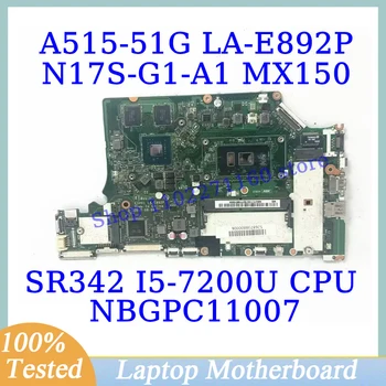 C5V01 LA-E892P За Acer A515-51G A615-51G С процесор SR342 I5-7200U NBGPC11007 дънна Платка на лаптоп N17S-G1-A1 MX150 100% Тествана е Добре