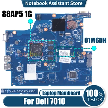 За Лаптоп Dell 7010 дънна Платка 6050A2479001 01M6DH 88AP5 1G RAM дънна Платка на Лаптоп