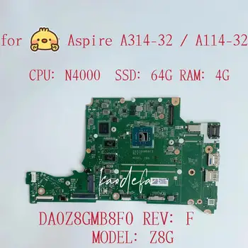 DA0Z8GMB8F0 дънна Платка за лаптоп Acer Aspire A314-32 A114-32 дънна Платка Процесор: N4000 SR3S1 64G Оперативна памет: 4G 100% Тест В ред