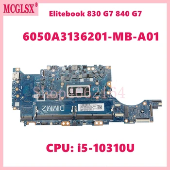 6050A3136201-MB-A01 с процесор i5-10310U дънна Платка за Лаптоп HP EliteBook 830 G7 840 G7 дънна Платка на Лаптоп L32627-601