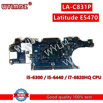 LA-C831P С дънна платка процесор i5/ i7 За Dell Latitude E5470 5470 дънна Платка на Лаптоп CN-02MMKG 0476 JC 0792TG 100% работа