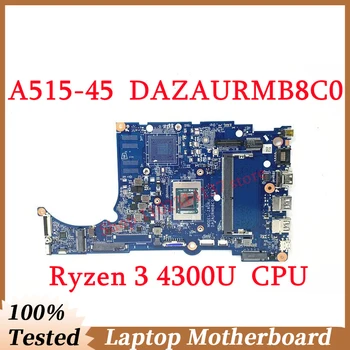 За Acer Aspier A515-45 DAZAURMB8C0 С процесор Ryzen 3 4300U дънна Платка на Лаптоп 100% Напълно Тествана, Работи добре