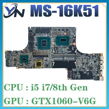 Дънна платка MS-16K51 за MSI GS63 GS63VR MS-16K5 версия 1.1 От 100% тест на работата i7-8th GTX1060-V6GB