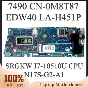 Дънна платка CN-0M8T87 0M8T87 M8T87 С процесор SRGKW I7-10510U За лаптоп DELL 7490 дънна Платка EDW40 LA-H451P N17S-G2-A1 100% Работа