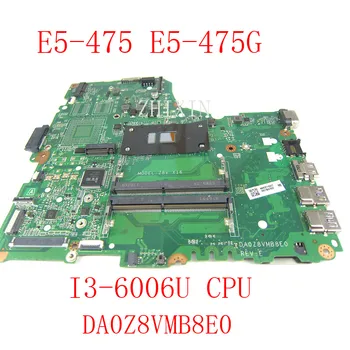 yourui За ACER Aspire E5-475 E5-475G дънна Платка на лаптоп i3-6006U I3-6100U Процесор DDR4 DA0Z8VMB8E0 NBVDP11007 пълен тест